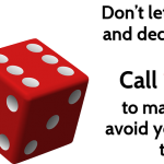 Don't let others roll the dice and decide what happens to your assets. Call 1300 882 032 to make a valid will and avoid your assets being lost to court costs.
